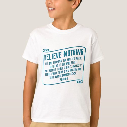 BELIEVE NOTHING Funny Buddha Quote Office Saying T_Shirt