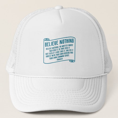 BELIEVE NOTHING Funny Buddha Quote Office Saying Trucker Hat