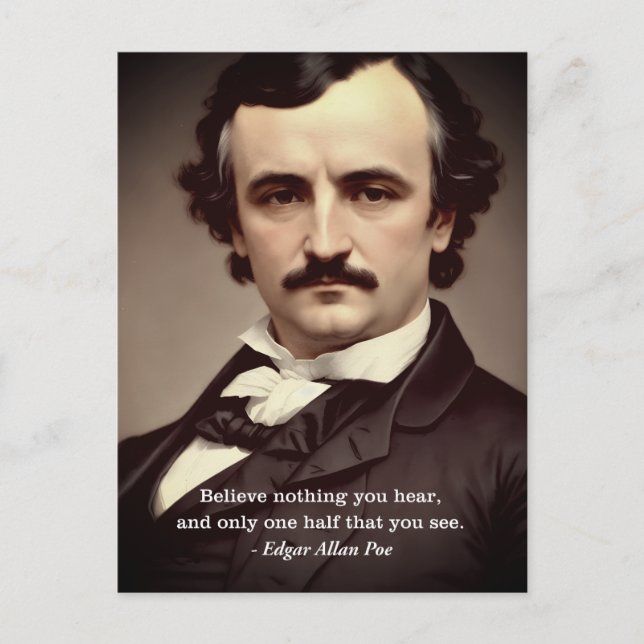 Believe Nothing You Hear Edgar Allan Poe Quote Postcard (Front)