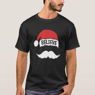 Believe On Santa Hat Mustache Family Reunion Chri T-Shirt