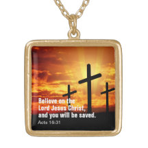 Believe on the Lord Jesus Christ, and you will be 