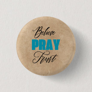 Believe, Pray and Trust, Christian  Button