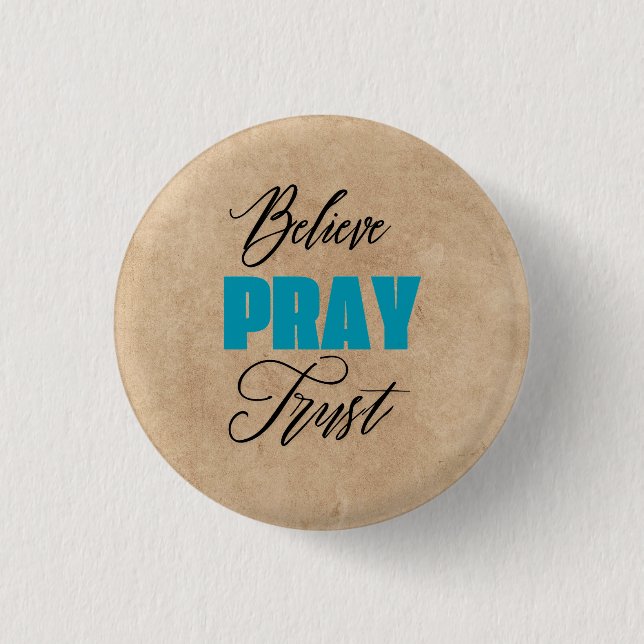 Believe, Pray and Trust, Christian  Button (Front)