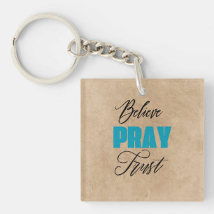 Believe, Pray and Trust, Christian  Keychain
