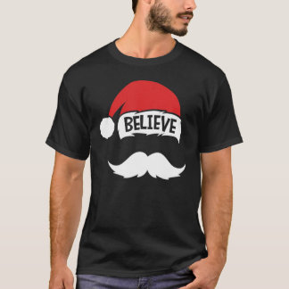 Believe Quote On Santa Hat Mustache Family Reunion T-Shirt
