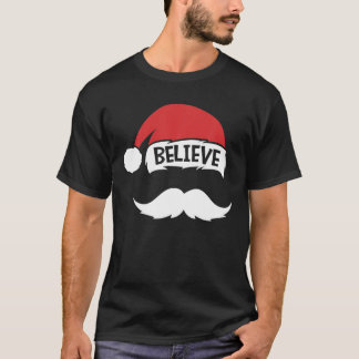 Believe Quote On Santa Hat Mustache Family Reunion T-Shirt