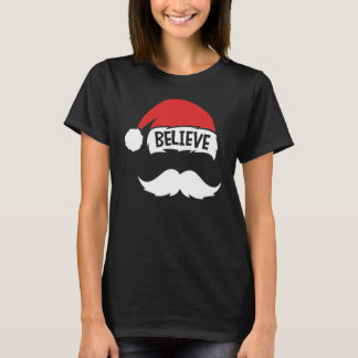 Believe Quote On Santa Hat Mustache Family Reunion T-Shirt