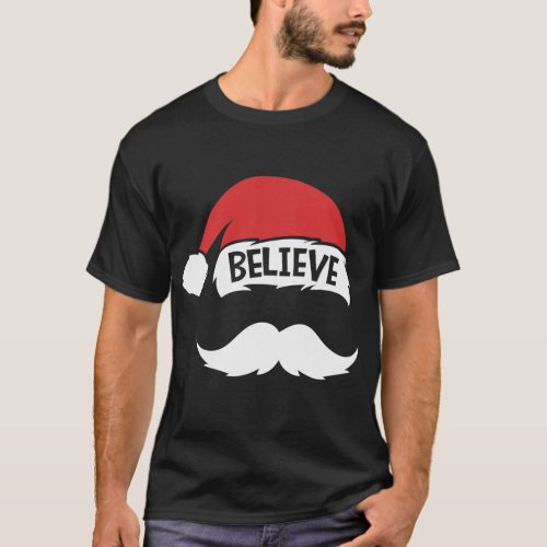 Believe Quote On Santa Hat Mustache Family T_Shirt