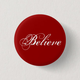 Believe - Red Pinback Button