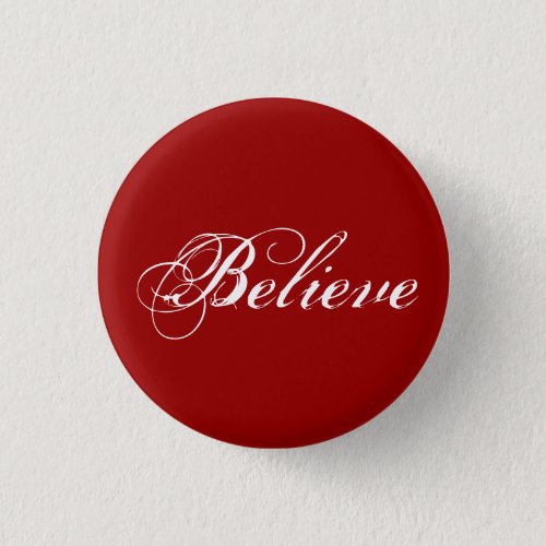 Believe _ Red Pinback Button