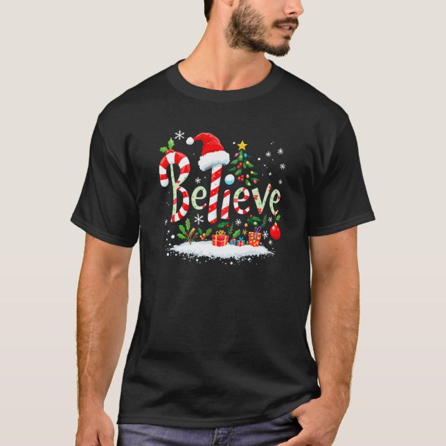 Believe Santa Believer Christmas Candy Cane Xmas F T-Shirt (Front)