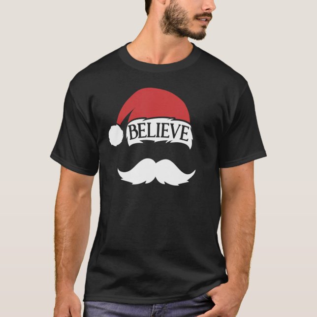 Believe Santa Hat Cap Mustache Funny Kids Family C T-Shirt (Front)
