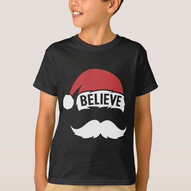 Believe Santa Hat Cap White Mustache Family Christ T-Shirt (Front)
