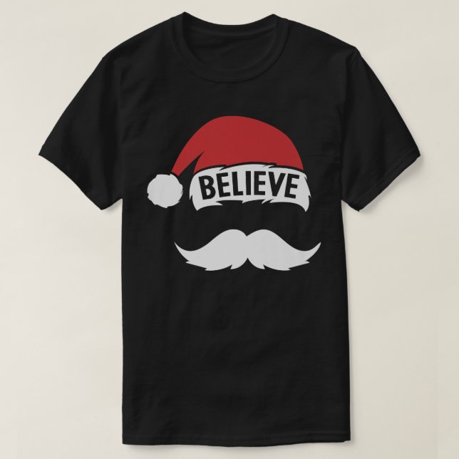 Believe Santa Hat Cap White Mustache Family Christ T-Shirt (Design Front)