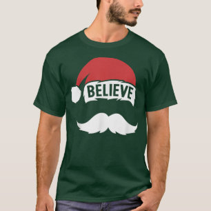 Believe Santa Hat Cap White Mustache Family Christ T-Shirt