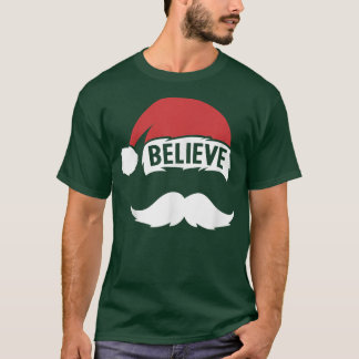 Believe Santa Hat Cap White Mustache Family Christ T-Shirt