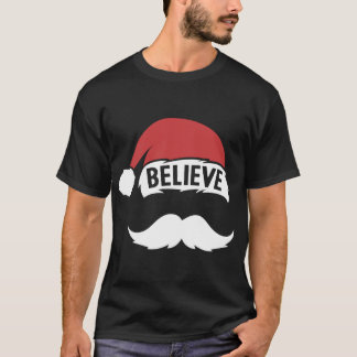 Believe Santa Hat Cap White Mustache Family Christ T-Shirt