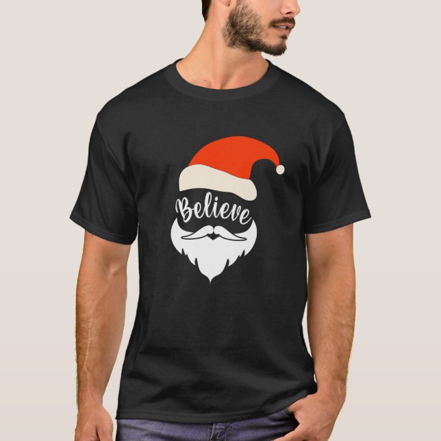 Believe Santa Mustache Christmas Santa Hat Beard K T-Shirt (Front)