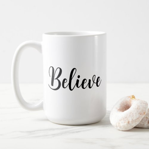 Believe Simple Modern Minimalist  Coffee Mug
