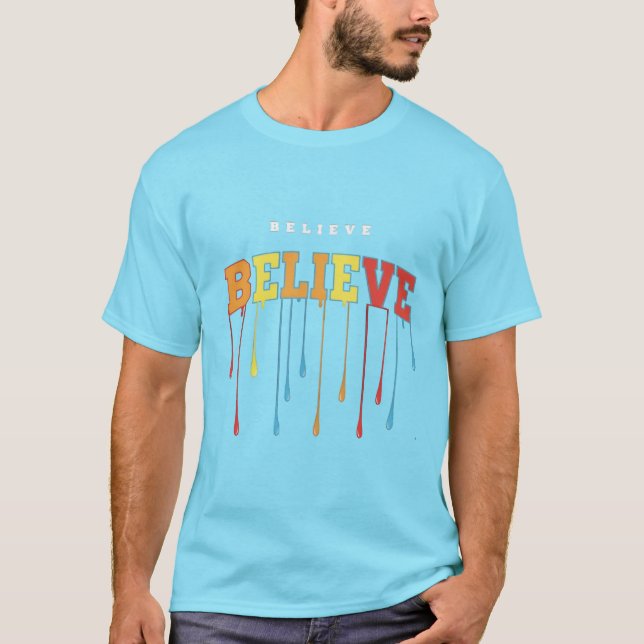 Believe  T-Shirt (Front)