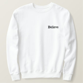 believe T-shirt Embroidered Sweatshirt