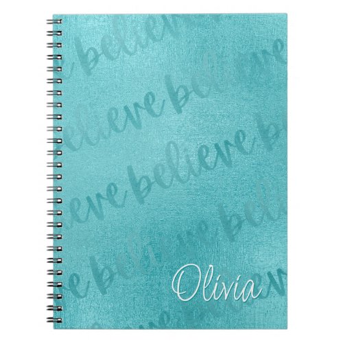 Believe Teal Script Custom Notebook