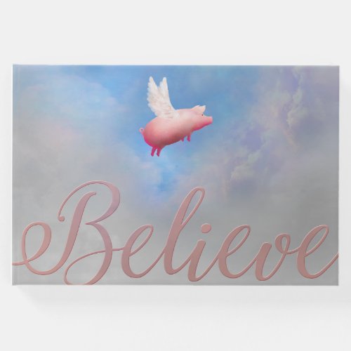 Believe That Pigs Will Fly Guest Book