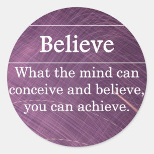 Believe that you can do anything classic round sticker