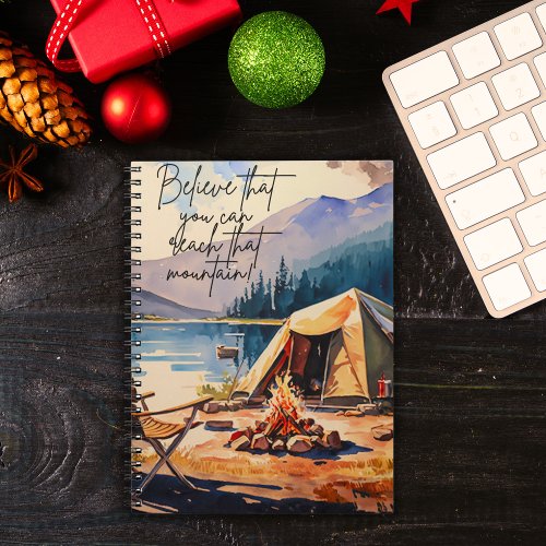 Believe that you can reach that mountain  notebook