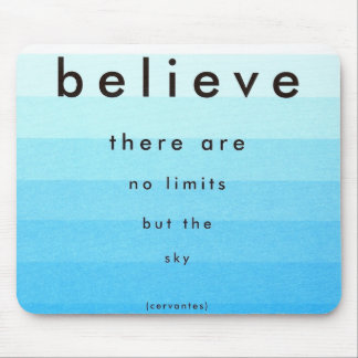 Believe There Are No Limits Mouse Pad