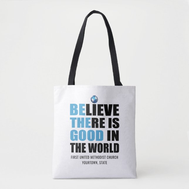 Believe There Is Good | Be The Good Custom Tote Bag (Front)