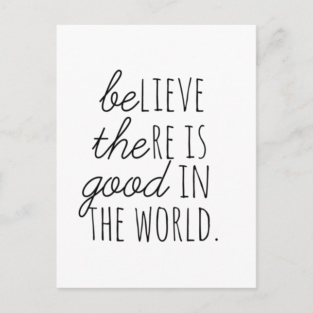 Believe There is Good - Be the Good! Postcard (Front)