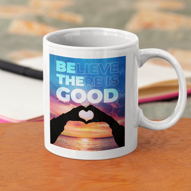 Believe There Is Good Heart Graphic Coffee Mug (Creator Uploaded)