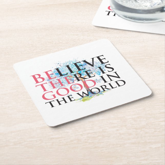 Believe There is Good Square Paper Coaster (Angled)