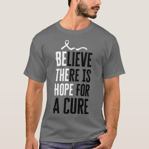 Believe There Is Hope For A Cure T_Shirt