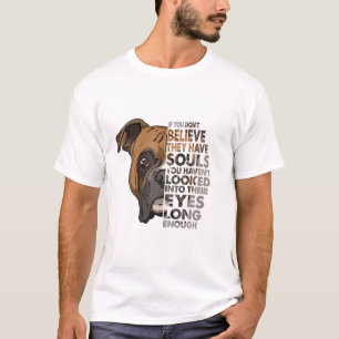 Believe They Have Souls Vintage Boxer Face Dog Lov T-Shirt