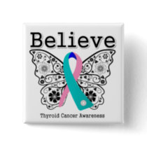 Believe - Thyroid Cancer Butterfly Button