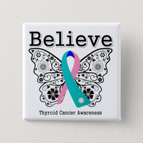 Believe _ Thyroid Cancer Butterfly Button