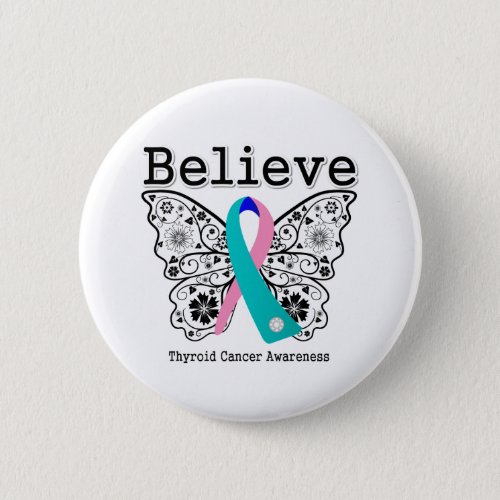 Believe _ Thyroid Cancer Butterfly Pinback Button