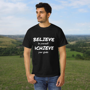 Believe to achieve motivational text tshirt