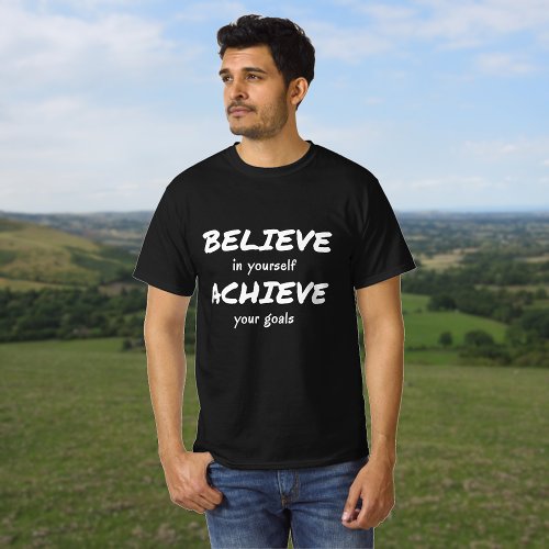 Believe to achieve motivational text tshirt