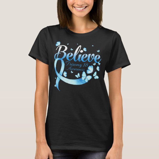 Believe TRISOMY 18 Butterfly T-Shirt (Front)