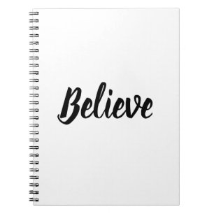 Believe typography minimalist black and white notebook
