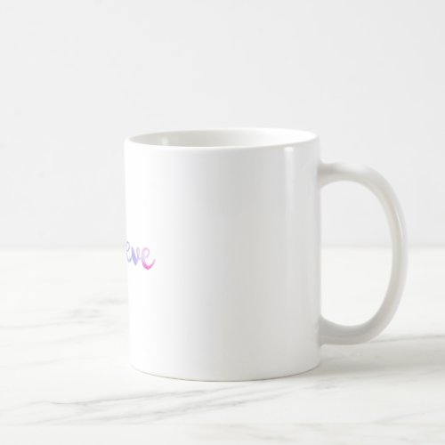 Believe Watercolor Typography Art Coffee Mug