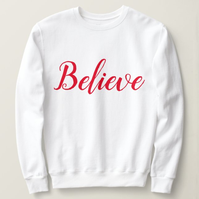 Believe - White - Script Sweatshirt (Design Front)