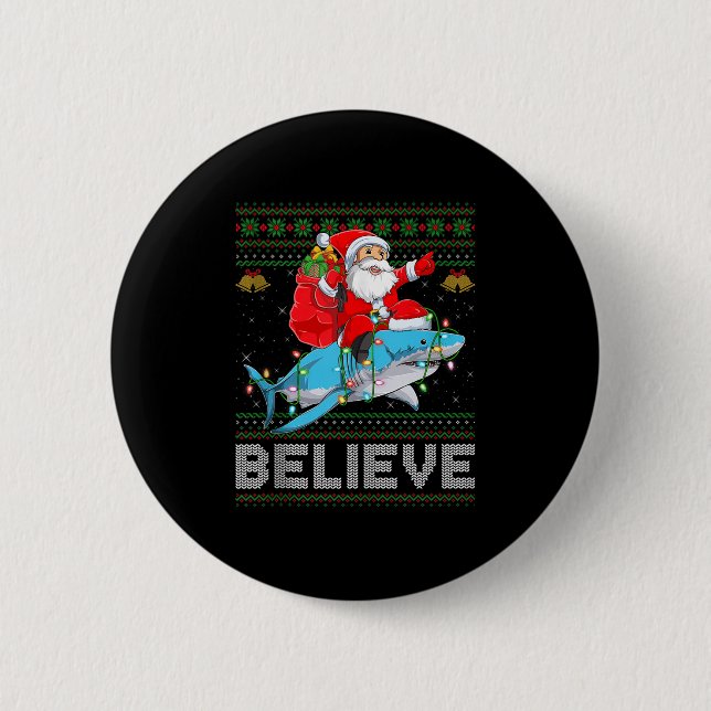 Believe Xmas Funny Santa Riding Shark Ugly Christm Button (Front)