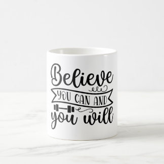 Believe You Can and You Will Custom Mug