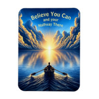 Believe You Can and Your Halfway There Magnet