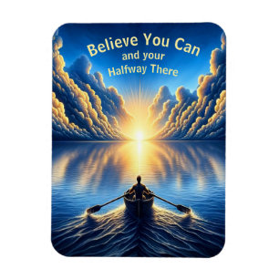 Believe You Can and Your Halfway There Magnet