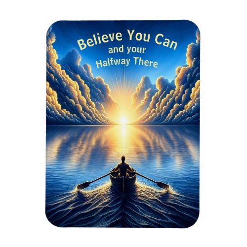 Believe You Can and Your Halfway There Magnet